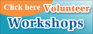 Volunteer Workshops Click here