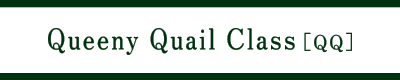Queeny Quail Class