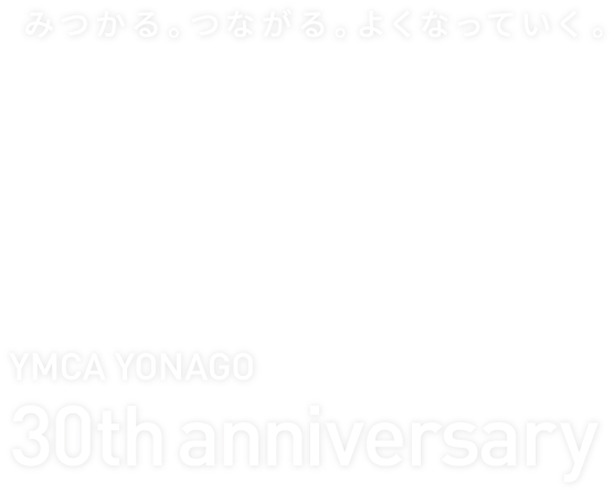 YMCA YONAGO 
30th anniversary
